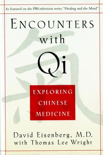 Encounters with Qi: Exploring Chinese Medicine, Updated and Revised - Paperback