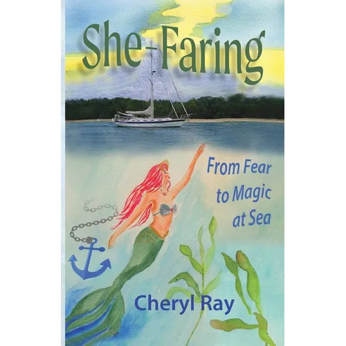 She-Faring: From Fear to Magic at Sea - Paperback