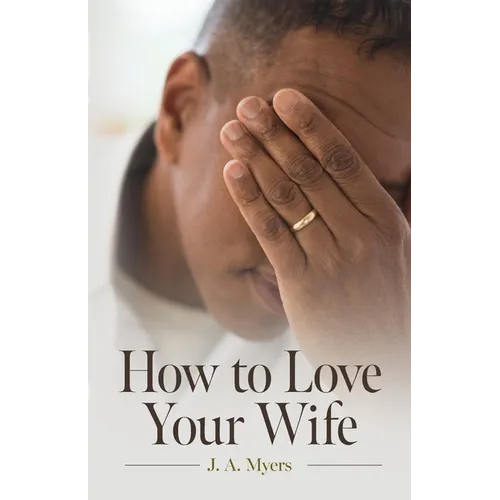 How to Love Your Wife - Paperback