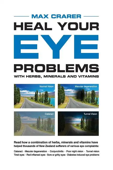Heal Your Eye Problems With Herbs, Minerals and Vitamins - Paperback