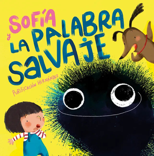 Sofía Y La Palabra Salvaje / Sofia and the Harsh Word - Hardcover