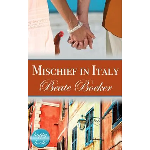 Mischief in Italy: A Romantic Comedy - Paperback