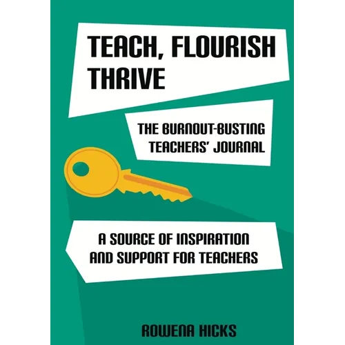 Burnout-Busting Teachers' Journal: A Source of Inspiration and Support for Teachers - Paperback