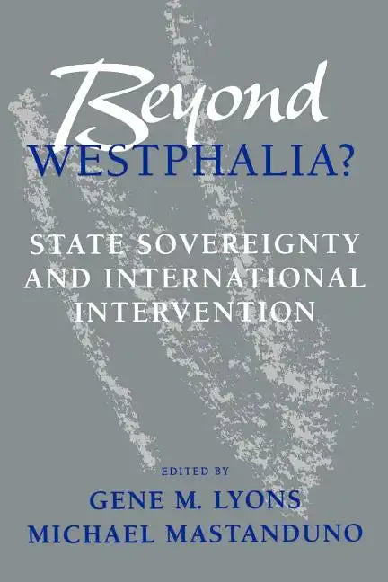 Beyond Westphalia?: State Sovereignty and International Invention - Paperback