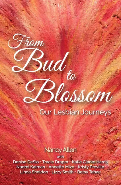 From Bud to Blossom: Our Lesbian Journeys - Paperback