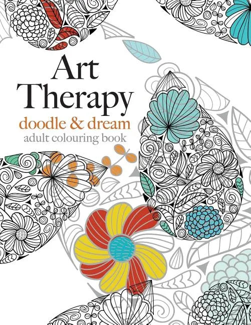 Art Therapy: doodle & dream - Paperback