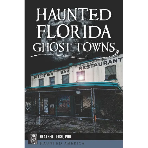Haunted Florida Ghost Towns - Paperback