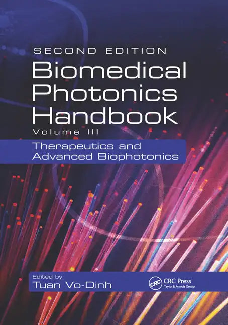 Biomedical Photonics Handbook: Therapeutics and Advanced Biophotonics - Paperback