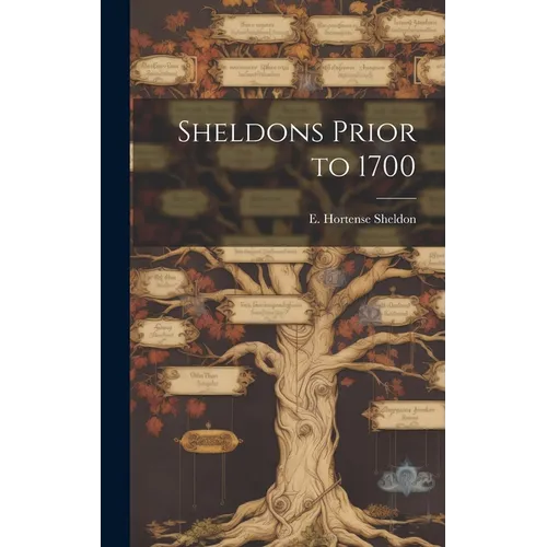 Sheldons Prior to 1700 - Hardcover