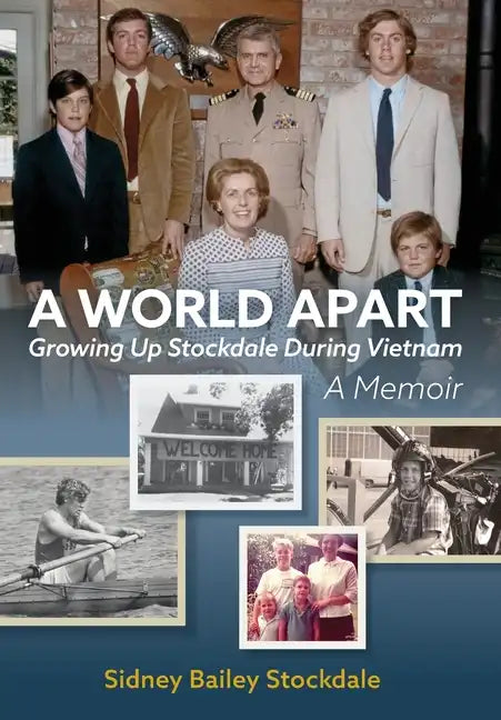 A World Apart: Growing Up Stockdale During Vietnam - Hardcover