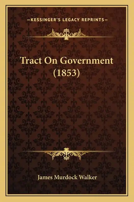 Tract On Government (1853) - Paperback
