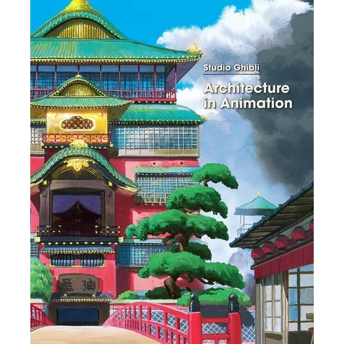 Studio Ghibli: Architecture in Animation - Hardcover