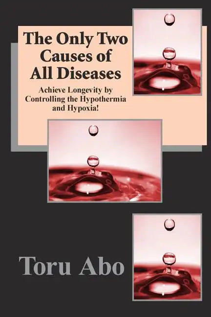 The Only Two Causes of All Diseases - Paperback