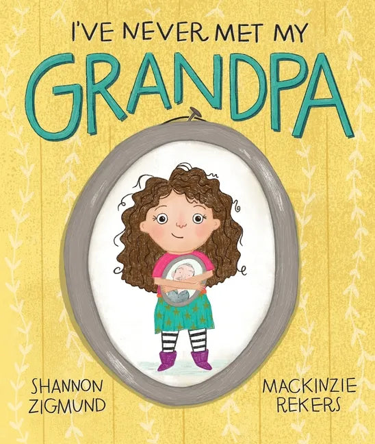 I've Never Met My Grandpa - Hardcover