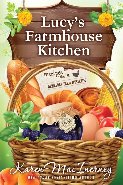 Lucy's Farmhouse Kitchen: Recipes from the Dewberry Farm Mysteries - Paperback