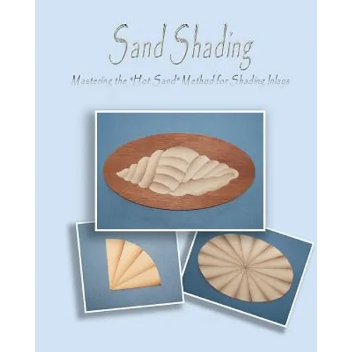 Sand Shading: Mastering the 'Hot Sand' Method for Shading Inlays - Paperback