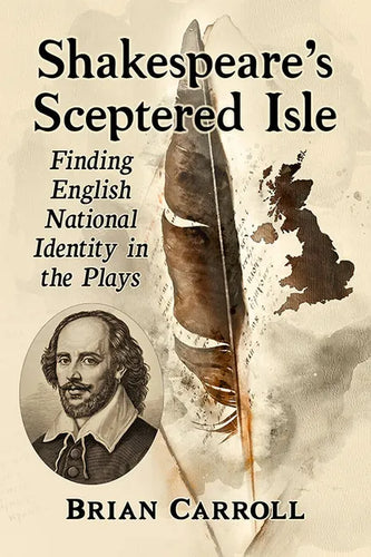 Shakespeare's Sceptered Isle: Finding English National Identity in the Plays - Paperback