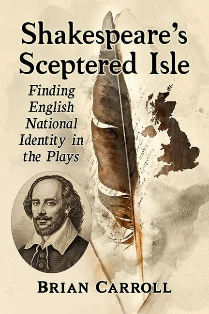 Shakespeare's Sceptered Isle: Finding English National Identity in the Plays - Paperback