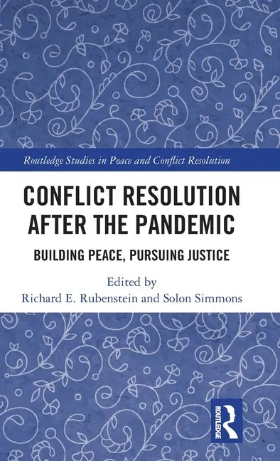 Conflict Resolution After the Pandemic: Building Peace, Pursuing Justice - Hardcover