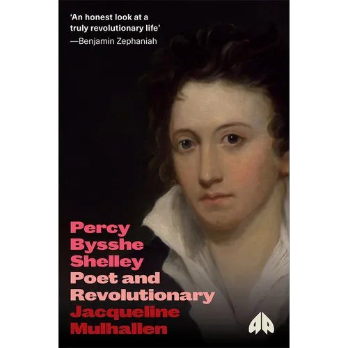 Percy Bysshe Shelley: Poet and Revolutionary - Paperback