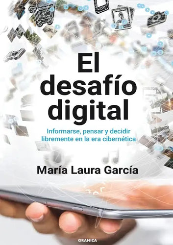 El Desafío Digital: Informarse, Pensar Y Decidir Libremente En La Era Cibernética - Paperback