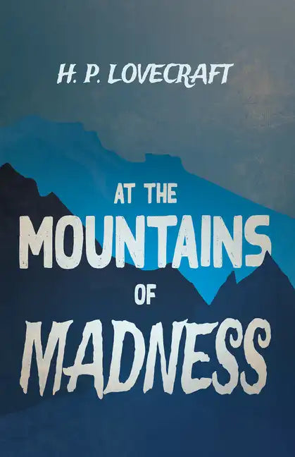 At the Mountains of Madness (Fantasy and Horror Classics);With a Dedication by George Henry Weiss - Paperback