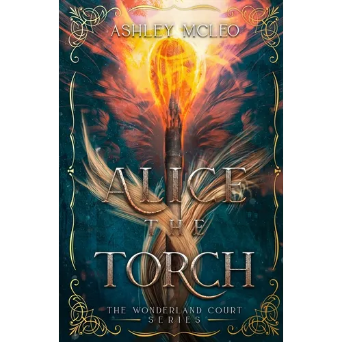 Alice the Torch: An Alice in Wonderland Fairytale Retelling - Paperback