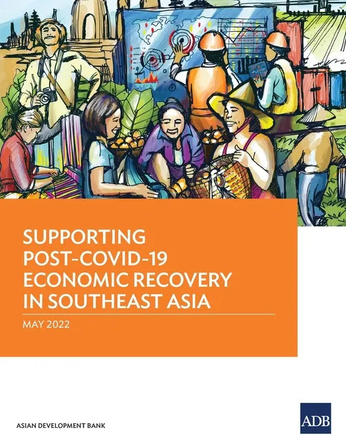 Supporting Post-Covid-19 Economic Recovery in Southeast Asia - Paperback