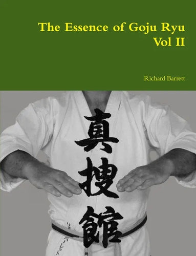 The Essence of Goju Ryu - Vol II - Paperback