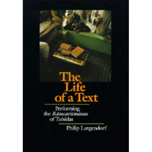 The Life of a Text: Performing the Ramcaritmanas of Tulsidas - Hardcover