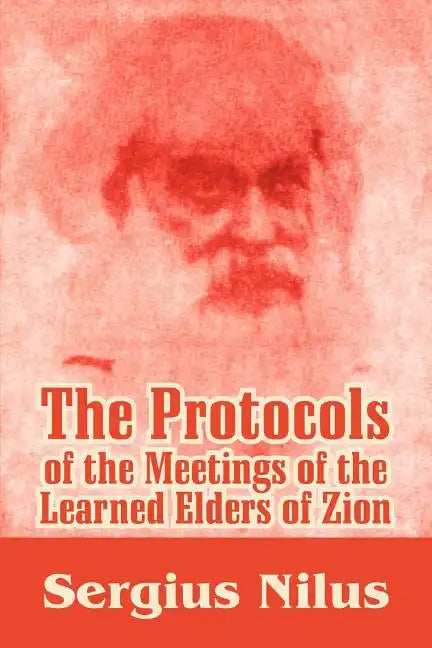 The Protocols of the Meetings of the Learned Elders of Zion with Preface and Explanatory Notes - Paperback
