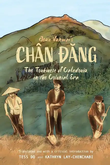 Jean Vanmai's Chân Đăng The Tonkinese of Caledonia in the colonial era - Paperback