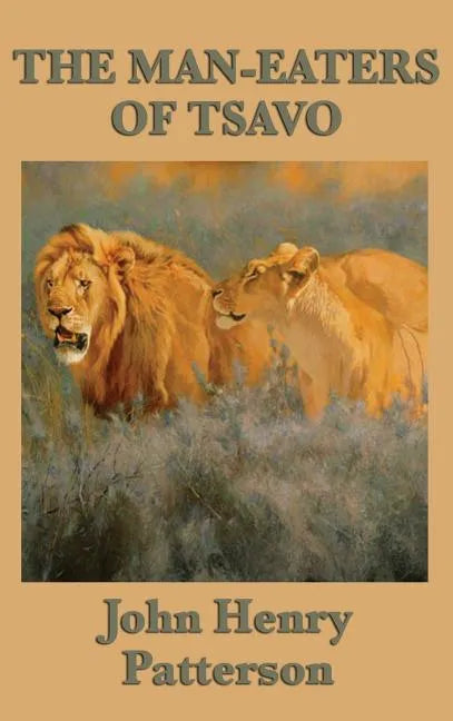 The Man-eaters of Tsavo - Hardcover