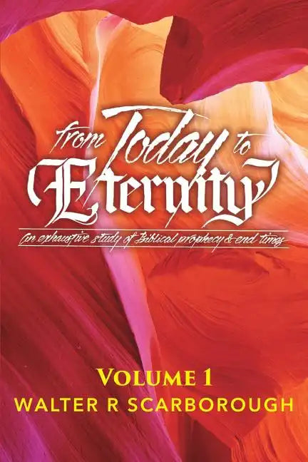 from Today to ETERNITY: Vol 1 - Paperback