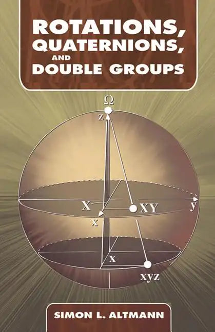 Rotations, Quaternions, and Double Groups - Paperback