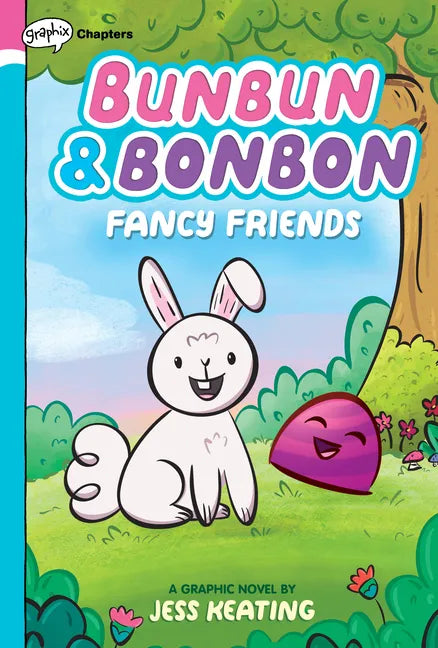 Fancy Friends: A Graphix Chapters Book (Bunbun & Bonbon #1): Volume 1 - Hardcover