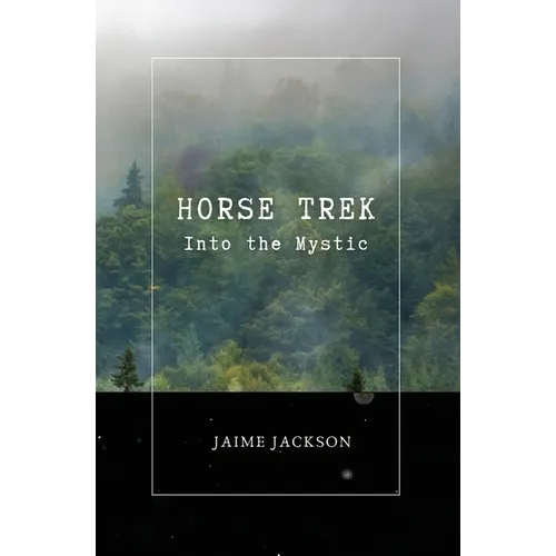 Horse Trek: Into the Mystic - Paperback