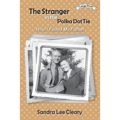 The Stranger in the Polka Dot Tie: How I Found My Father - Paperback