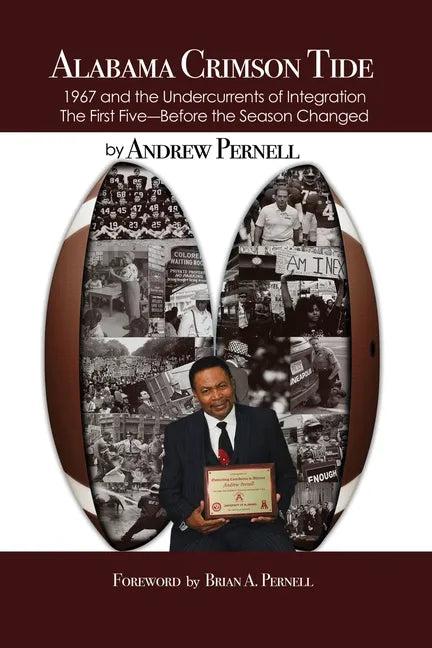 Alabama Crimson Tide: 1967 and the Undercurrents of Integration - The First Five - Before the Season Changed - Paperback