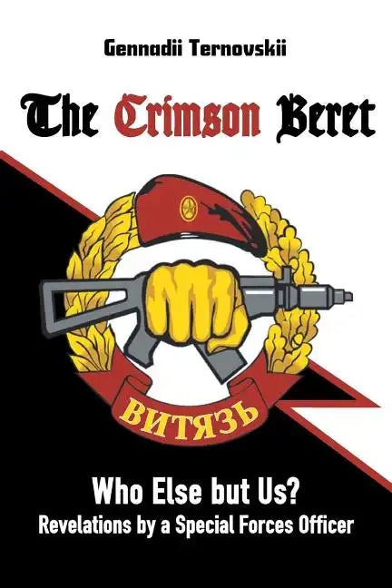 The Crimson Beret: Who Else but Us? Revelations by a Special Forces Officer - Paperback