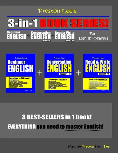 Preston Lee's 3-in-1 Book Series! Beginner English, Conversation English & Read & Write English Lesson 1 - 40 For Danish Speakers - Paperback