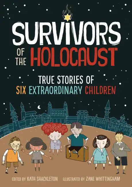 Survivors of the Holocaust: True Stories of Six Extraordinary Children - Paperback
