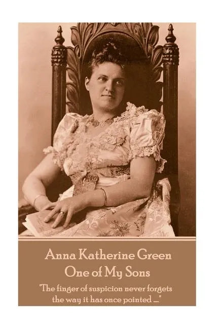 Anna Katherine Green - One of My Sons: 