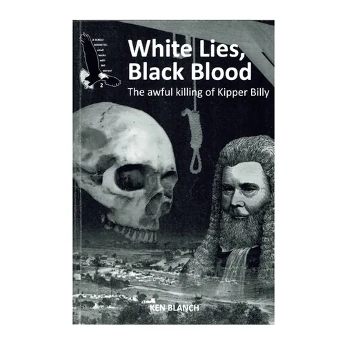 White lies, Black blood: The Awful Killing of Kipper Billy - Paperback