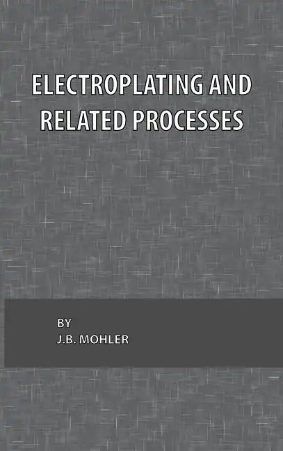 Electroplating and Related Processes - Hardcover