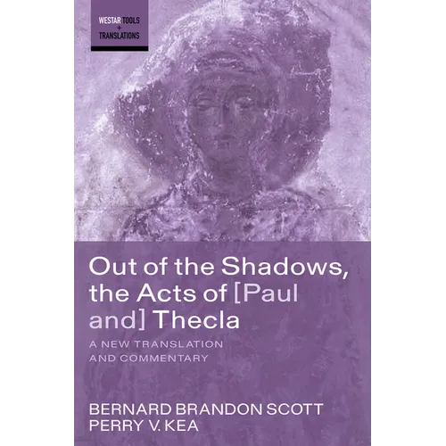 Out of the Shadows, the Acts of Paul and Thecla - Hardcover