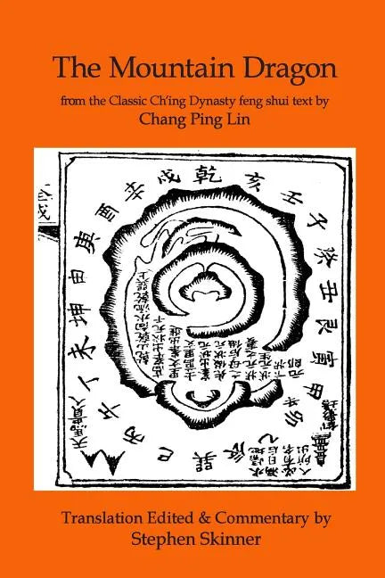 The Mountain Dragon: a Classic Ch'ing Dynasty feng shui text - Paperback