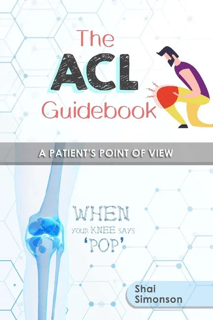 The ACL Guidebook: A Patient's Point of View - Paperback