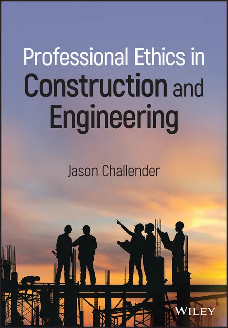Professional Ethics in Construction and Engineering - Hardcover