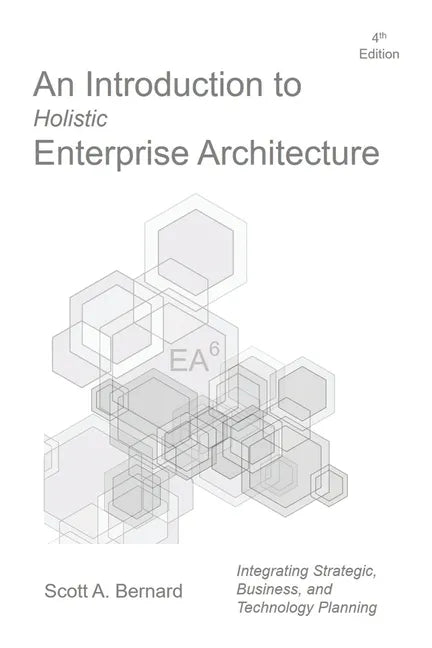 An Introduction to Holistic Enterprise Architecture: Fourth Edition - Paperback